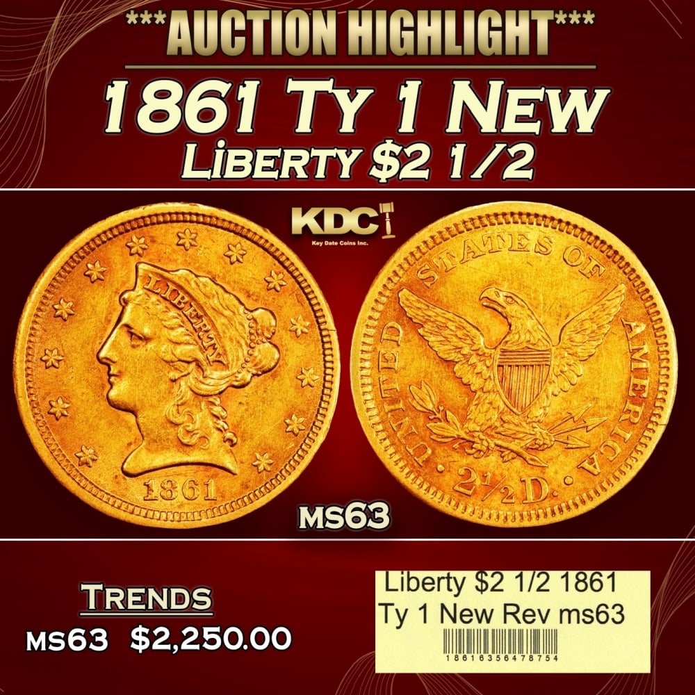 1861 Ty 1 New Gold Liberty Quarter Eagle $2 1/2 ms63 USCG (1 of 4)