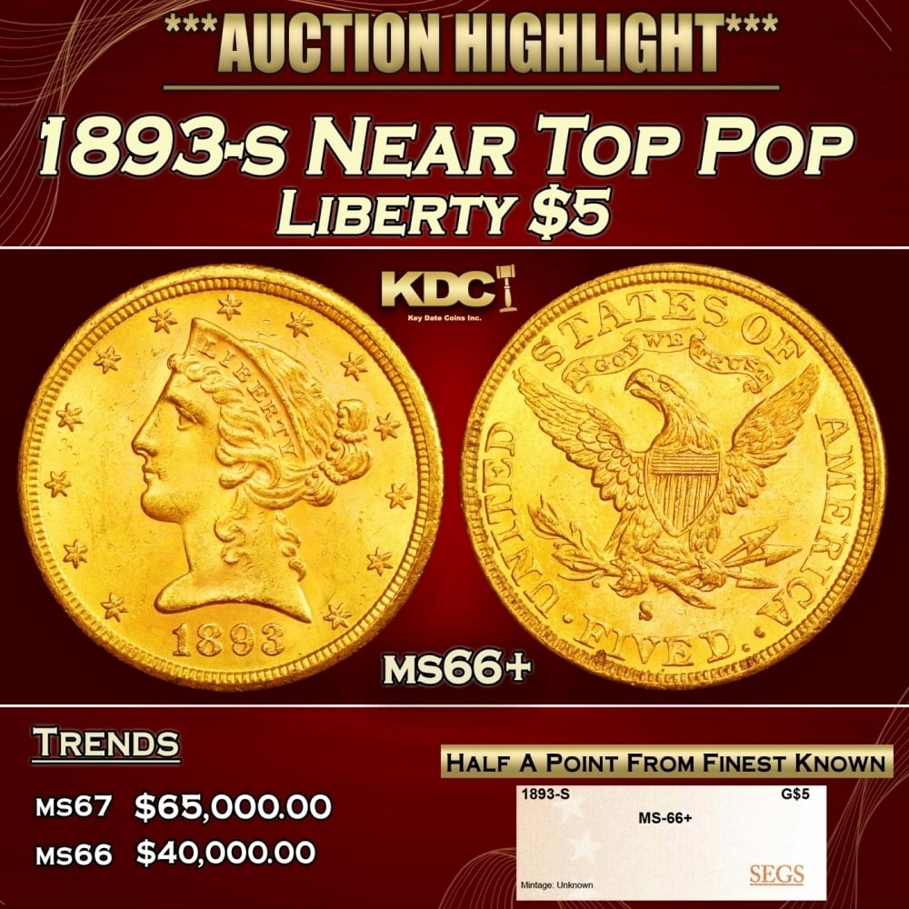 1893-s Gold Liberty Half Eagle Near Top Pop $5 ms66+ SEGS: 1893-s Near Top Pop Gold Liberty Half Eagle $5 ms66+ SEGS. 0