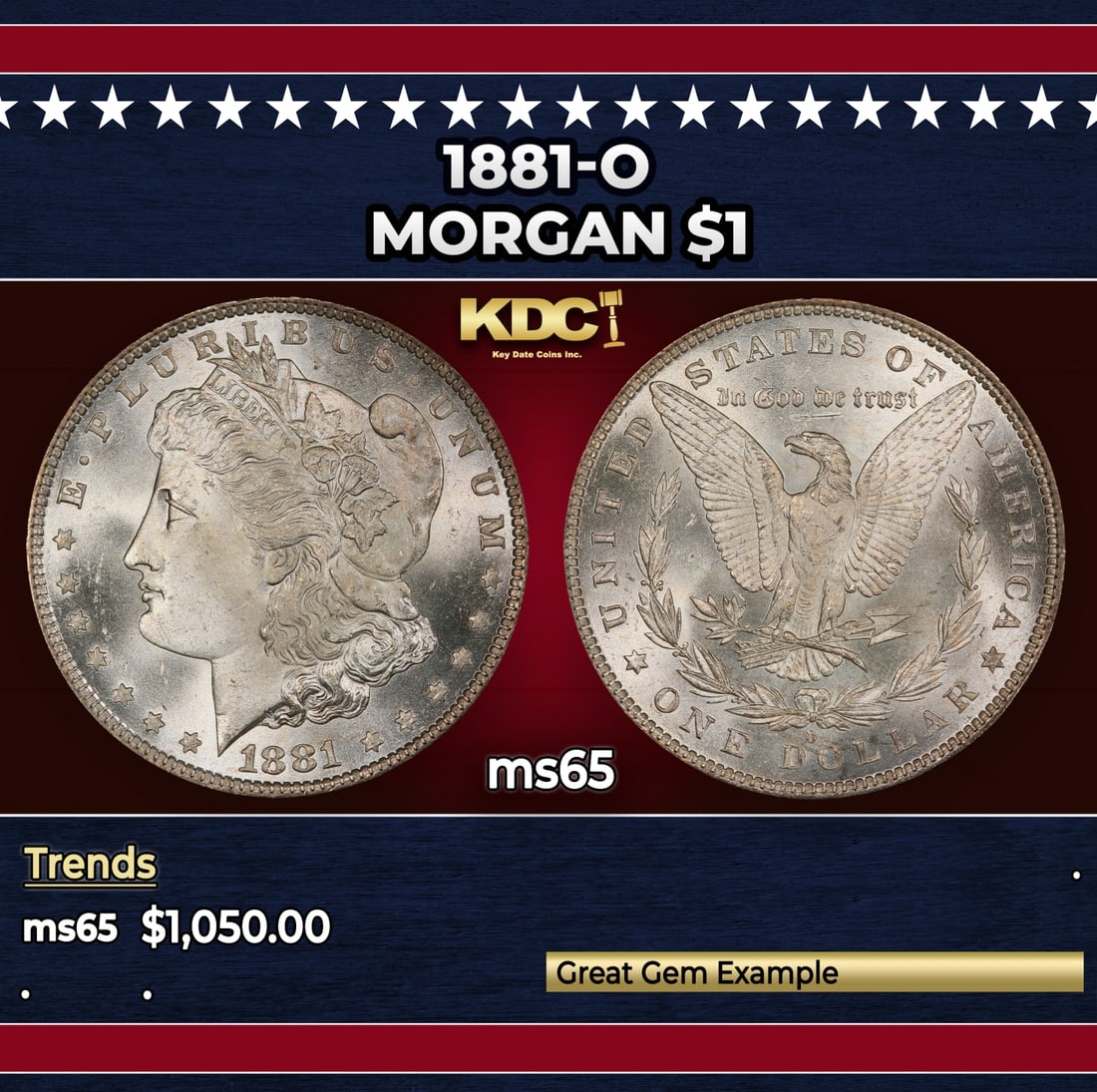 1881-o Morgan Dollar $1 ms65 SEGS: 1881-o Morgan Dollar $1 ms65 SEGS. Historic precious metal trends is causing increased spot pricing by the day. On auctions with set openings, we are doing our best to have items priced at