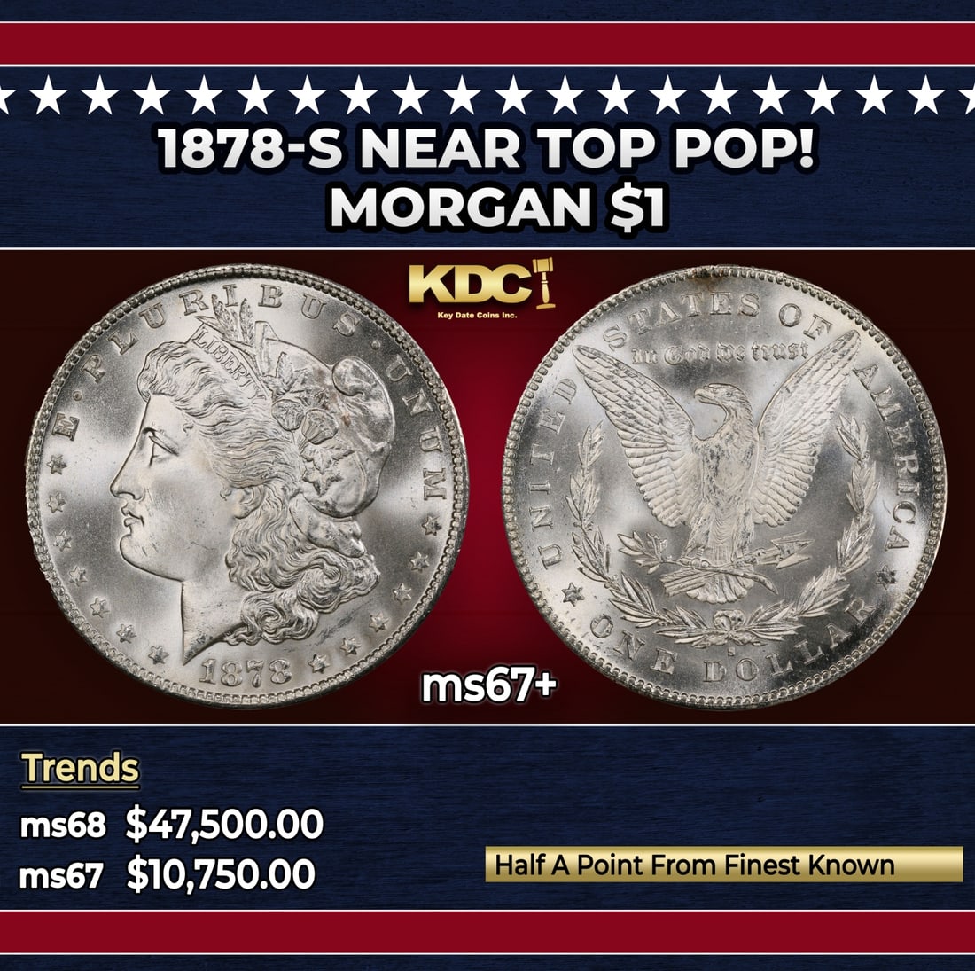 1878-s Morgan Dollar Near Top Pop! $1 ms67+ SEGS: 1878-s Near Top Pop! Morgan Dollar $1 ms67+ SEGS. Slightly better date. First year of issue. Historic precious metal trends is causing increased spot pricing by the day. On auctions with set openings,