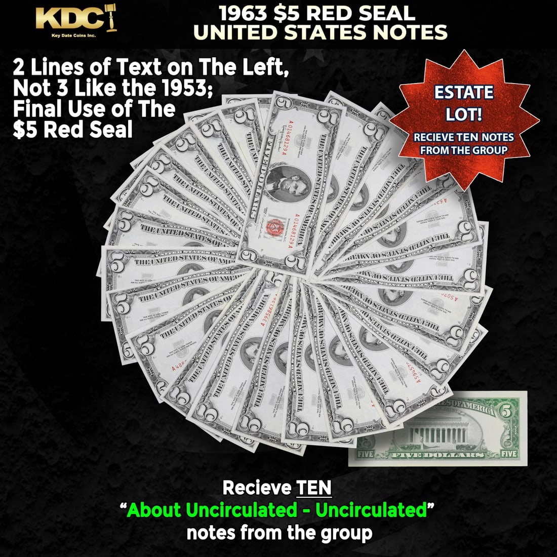 10x 1963 $5 Red Seal United States Note Grades AU/CU: 10x 1963 $5 Red Seal United States Note Grades AU/CU. Each 1963 five dollar red seal bill has serial number written in red ink. There is a red seal on the right hand side of the bill. All 1963 red sea