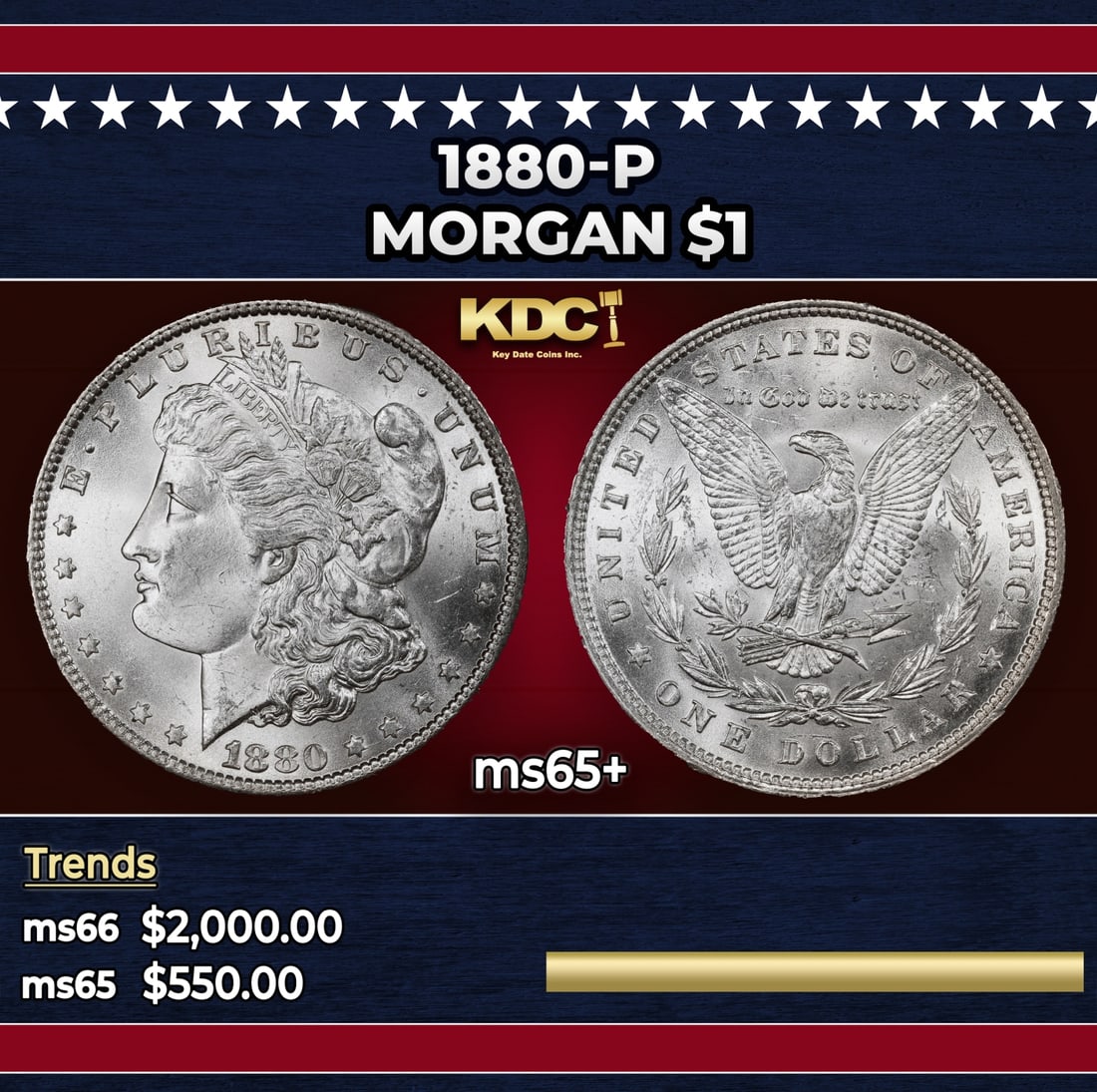 1880-p Morgan Dollar $1 ms65+ SEGS: 1880-p Morgan Dollar $1 ms65+ SEGS. Historic precious metal trends is causing increased spot pricing by the day. On auctions with set openings, we are doing our best to have items priced at their mark