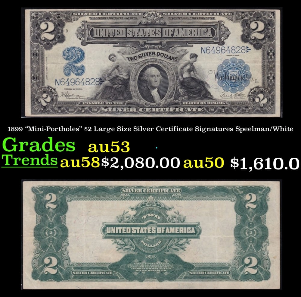 1899 Speelman/White $2 Large Size Silver Certificate Grades Select AU: 1899 Speelman/White $2 Large Size Silver Certificate Grades Select AU.