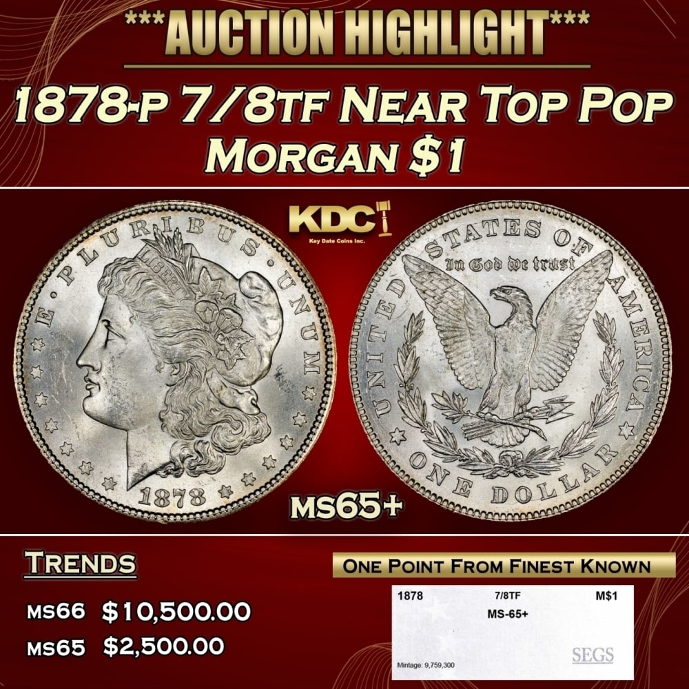 1878-p 7/8tf Morgan Dollar Near Top Pop $1 ms65+ SEGS: 1878-p 7/8tf Near Top Pop Morgan Dollar $1 ms65+ SEGS. 0