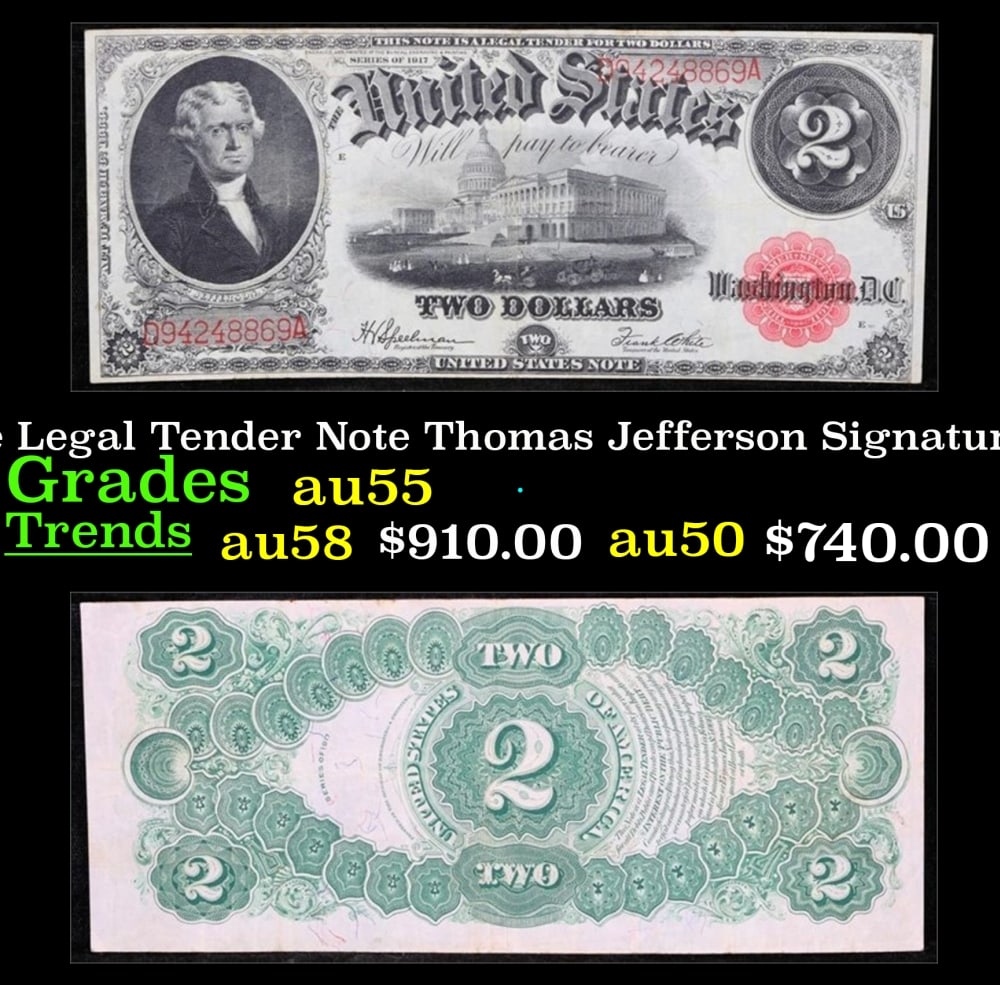 1917 $2 Large Size Legal Tender Note Thomas Jefferson Grades Choice AU Signatures Speelman/White: 1917 $2 Large Size Legal Tender Note Thomas Jefferson Grades Choice AU Signatures Speelman/White. FR-60 This 1917 $2 Jefferson Legal Tender Currency Note is only the second two dollar bill in history.