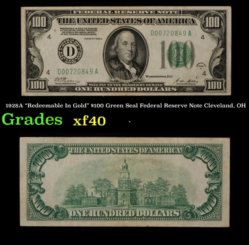 1928A $100 Green Seal Federal Reserve Note "Redeemable In Gold" Cleveland, OH Grades xf: 1928A $100 Green Seal Federal Reserve Note "Redeemable In Gold" Cleveland, OH Grades xf.