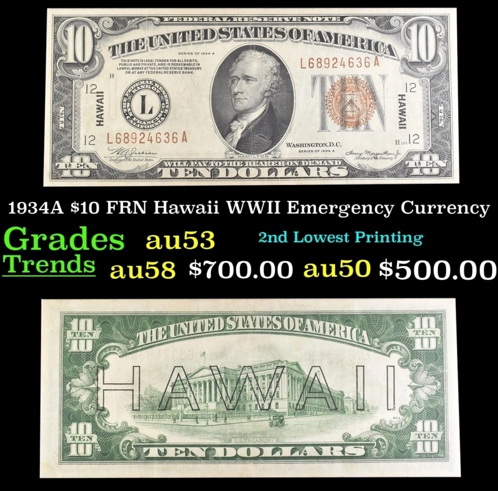 1934A $10 FRN Hawaii WWII Emergency Currency Grades Select AU: 1934A $10 FRN Hawaii WWII Emergency Currency Grades Select AU. FR-2303 Out of about 65 Million Hawaii Notes Printed in all Denominations Only about 8% of them were $10 that makes the $10 Hawaii The Se