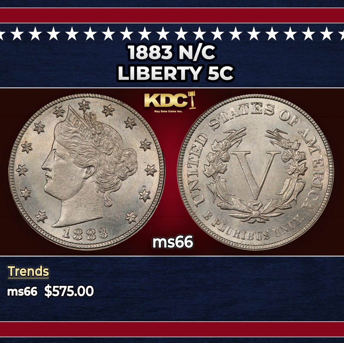 1883 n/c Liberty Nickel 5c Grades ms66: 1883 n/c Liberty Nickel 5c Grades ms66. Historic precious metal trends is causing increased spot pricing by the day. On auctions with set openings, we are doing our best to have items priced at their