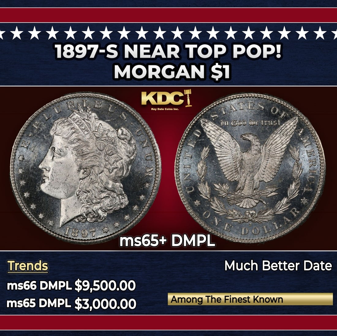 1897-s Morgan Dollar Near Top Pop! $1 ms65+ DMPL SEGS: 1897-s Near Top Pop! Morgan Dollar $1 ms65+ DMPL SEGS. This San Francisco issue is usually collectible in Deep Mirror Prooflike, although such coins are conditionally rare at the Superb Gem grade leve