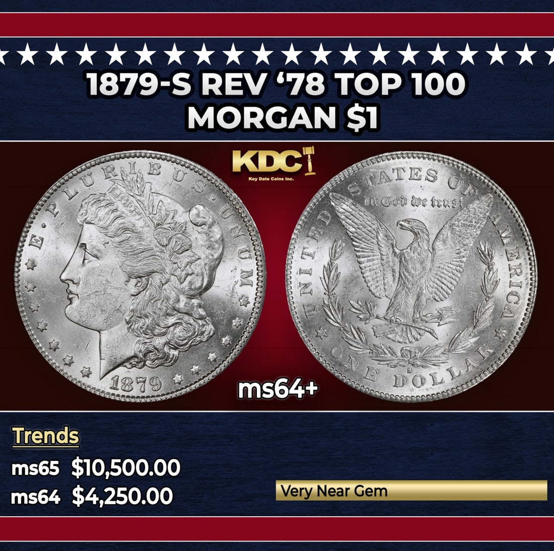 1879-s Rev '78 Top 100 Morgan Dollar $1 ms64+ SEGS: 1879-s Rev '78 Top 100 Morgan Dollar $1 ms64+ SEGS. Historic precious metal trends is causing increased spot pricing by the day. On auctions with set openings, we are doing our best to have items pric