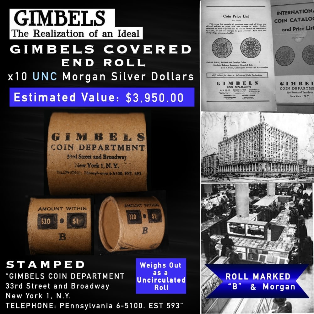 UNC Silver Dollar GIMBLES Roll All Morgans 10 Coin B: UNC Silver Dollar GIMBLES Roll All Morgans 10 Coin B. Up For Auction is a 141- UNC Silver Dollar GIMBLES Roll All Morgans 10 Coin B Roll Weighing 270.1 g Based On this weight this is a UNC Roll We are