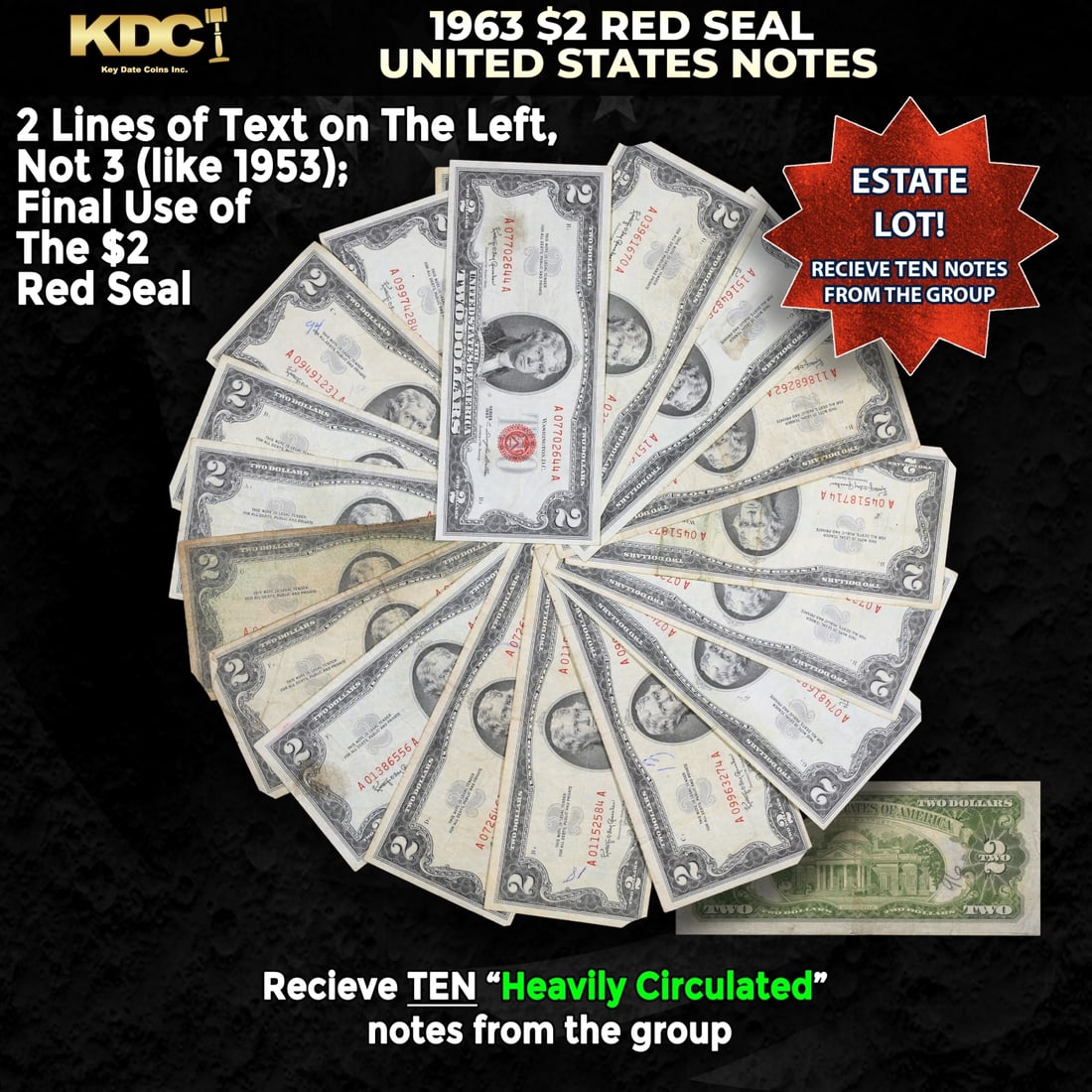 10x 1963 $2 Red Seal United States Note Heavily Circulated: 10x 1963 $2 Red Seal United States Note Heavily Circulated. 1963 Legal Tender (United States Note). 1963 marks the last year that red seals were printed on two dollar bills. This is also the last year