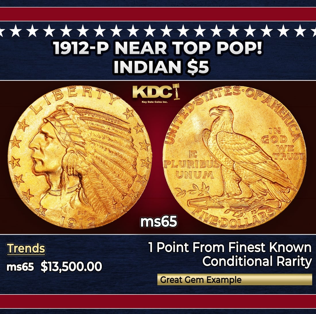 1912-p Gold Indian Half Eagle Near Top Pop! $5 ms65 USCG: 1912-p Near Top Pop! Gold Indian Half Eagle $5 ms65 USCG. Historic precious metal trends is causing increased spot pricing by the day. On auctions with set openings, we are doing our best to have item
