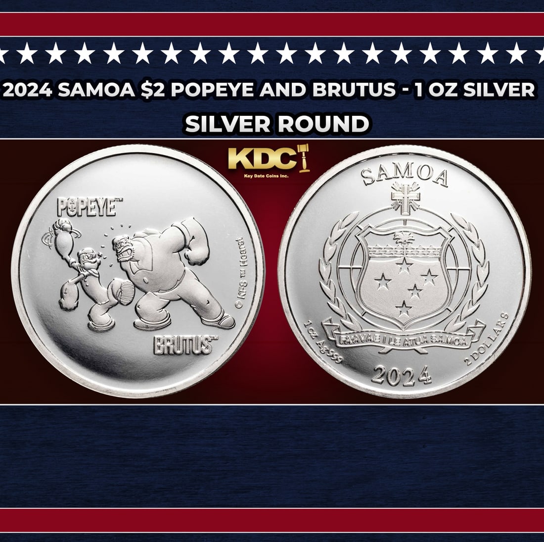 2024 Samoa $2 Popeye and Brutus - 1 oz Silver Round Round: 2024 Samoa $2 Popeye and Brutus - 1 oz Silver Round. Obverse features an officially licensed design of Popeye fighting Brutus. Reverse features the Samoan coat of arms. Mintage of only 8,000 Coins. Co