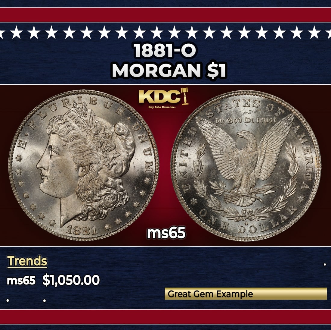 1881-o Morgan Dollar $1 ms65 SEGS: 1881-o Morgan Dollar $1 ms65 SEGS. Historic precious metal trends is causing increased spot pricing by the day. On auctions with set openings, we are doing our best to have items priced at their marke
