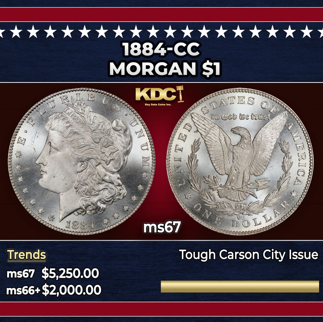 1884-cc Morgan Dollar $1 ms67 SEGS: 1884-cc Morgan Dollar $1 ms67 SEGS. Historic precious metal trends is causing increased spot pricing by the day. On auctions with set openings, we are doing our best to have items priced at their mark