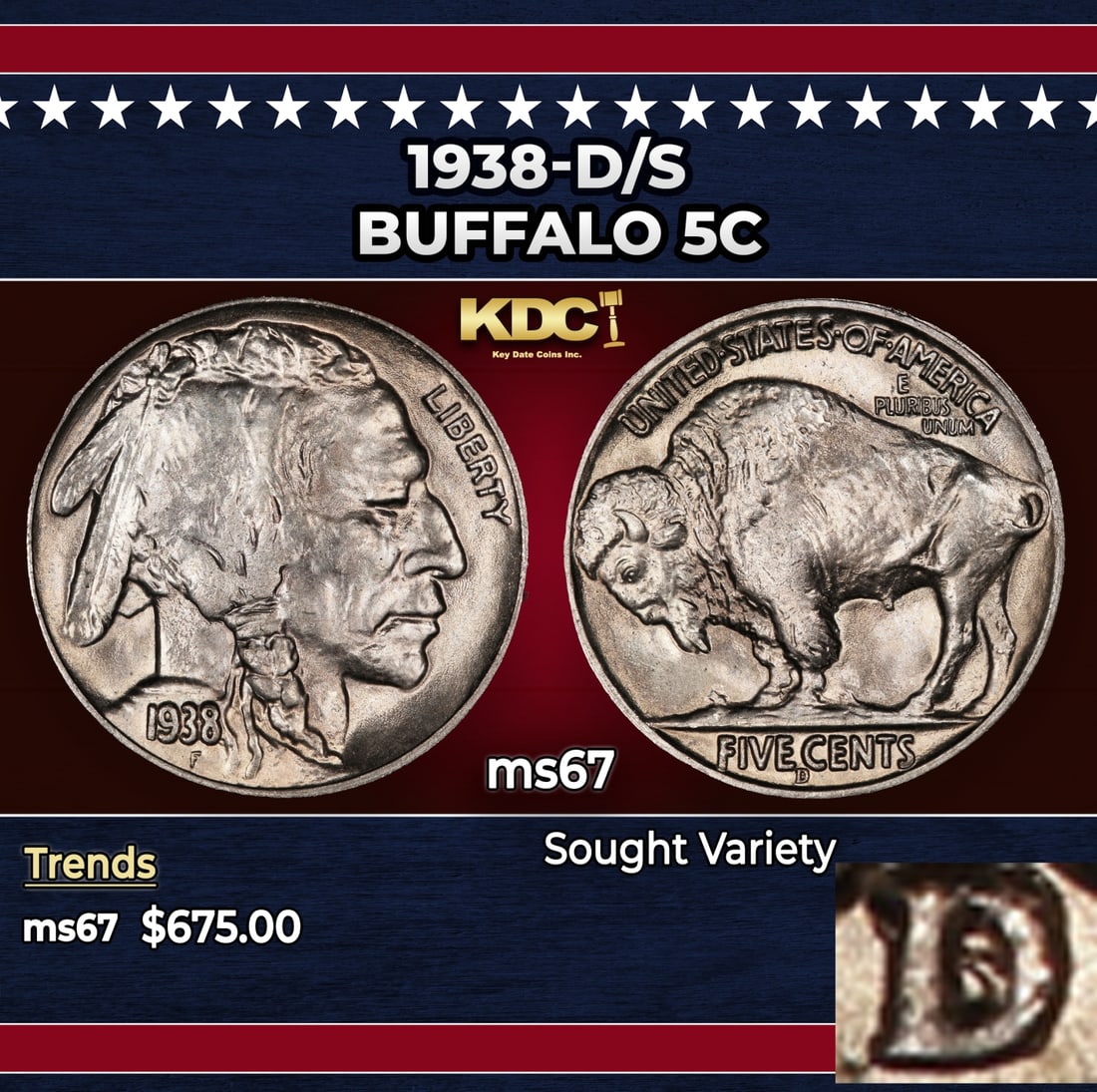 1938-d/s Buffalo Nickel 5c ms67 SEGS: 1938-d/s Buffalo Nickel 5c ms67 SEGS. Historic precious metal trends is causing increased spot pricing by the day. On auctions with set openings, we are doing our best to have items priced at their ma