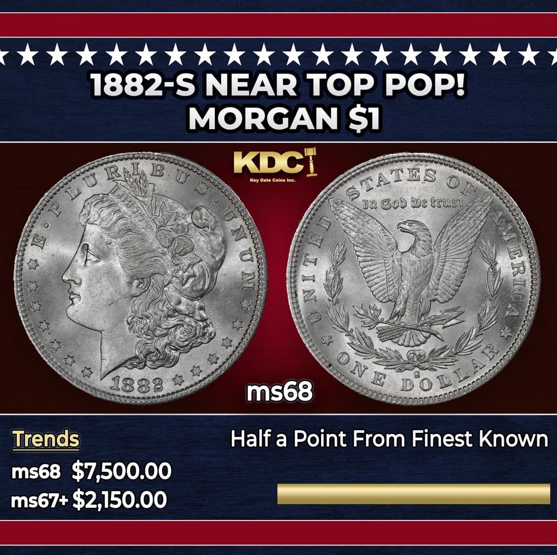 1882-s Morgan Dollar Near Top Pop! $1 ms68 SEGS: 1882-s Near Top Pop! Morgan Dollar $1 ms68 SEGS. This virtually pristine example really needs to be seen to be fully appreciated. Intensely lustrous surfaces are bathed in smooth, frosty mint luster.