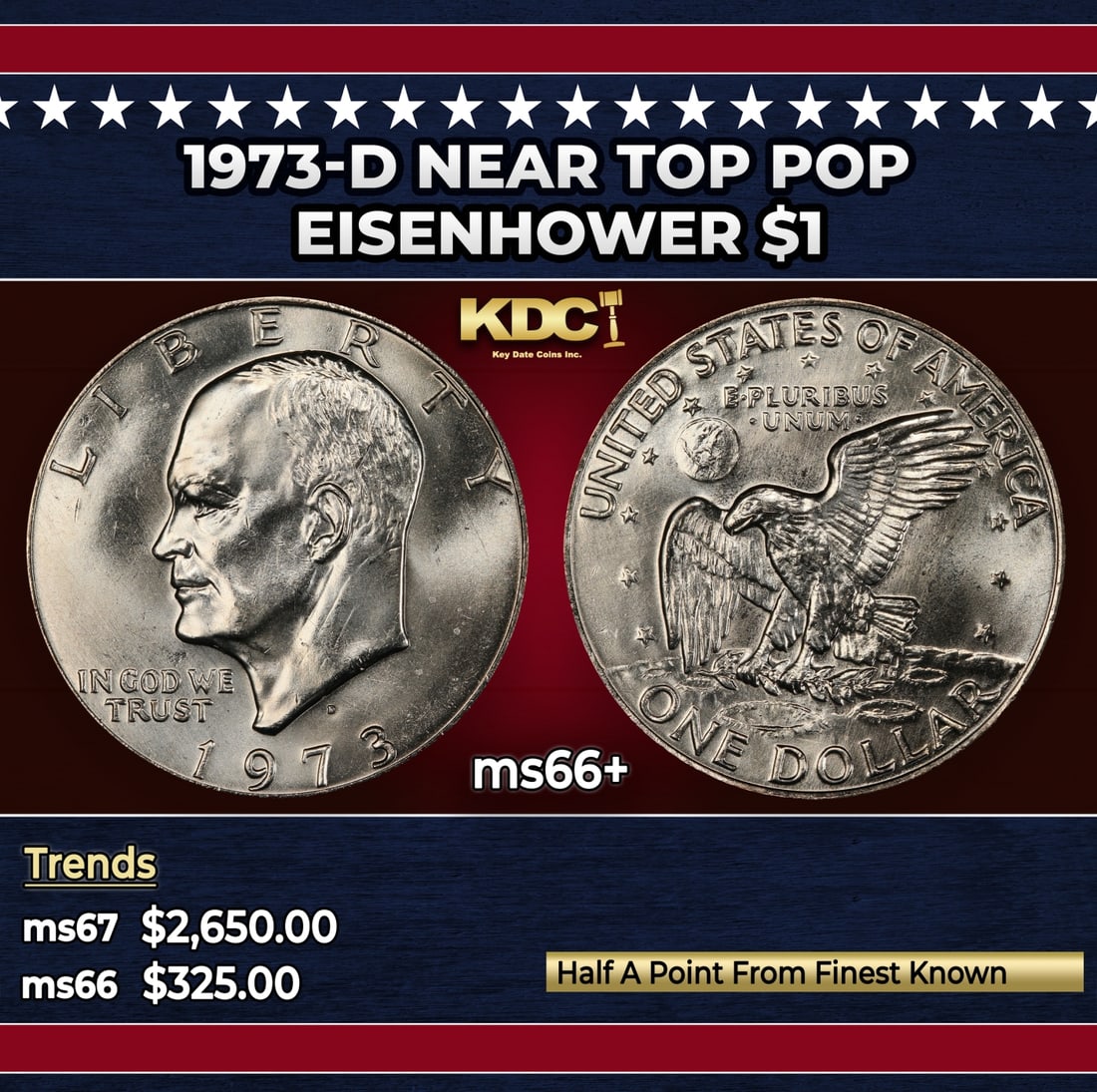 1973-d Eisenhower Dollar Near Top Pop $1 ms66+ SEGS: 1973-d Near Top Pop Eisenhower Dollar $1 ms66+ SEGS. Historic precious metal trends is causing increased spot pricing by the day. On auctions with set openings, we are doing our best to have items pri