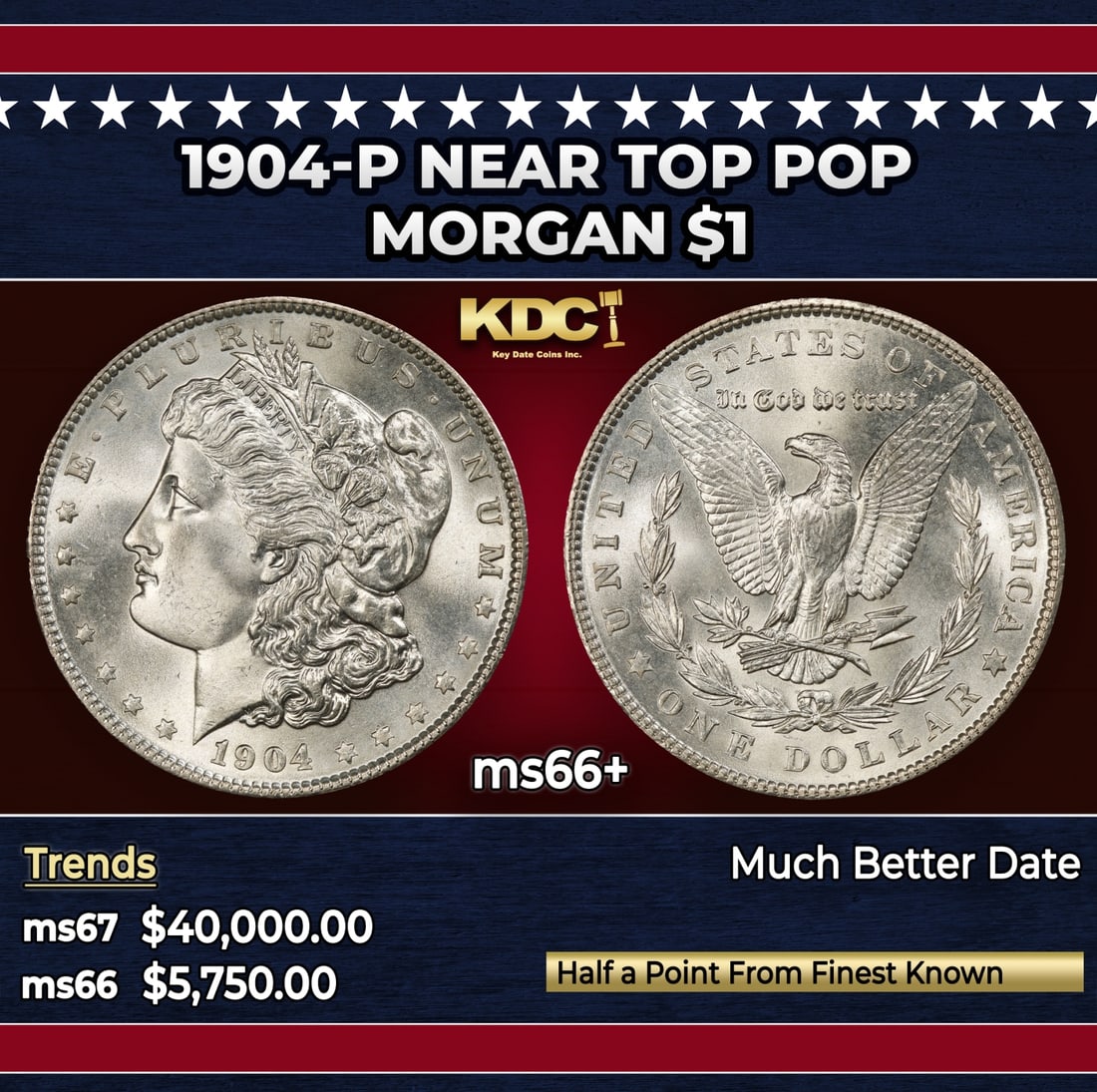 1904-p Morgan Dollar Near Top Pop $1 ms66+ SEGS: 1904-p Near Top Pop Morgan Dollar $1 ms66+ SEGS. Historic precious metal trends is causing increased spot pricing by the day. On auctions with set openings, we are doing our best to have items priced