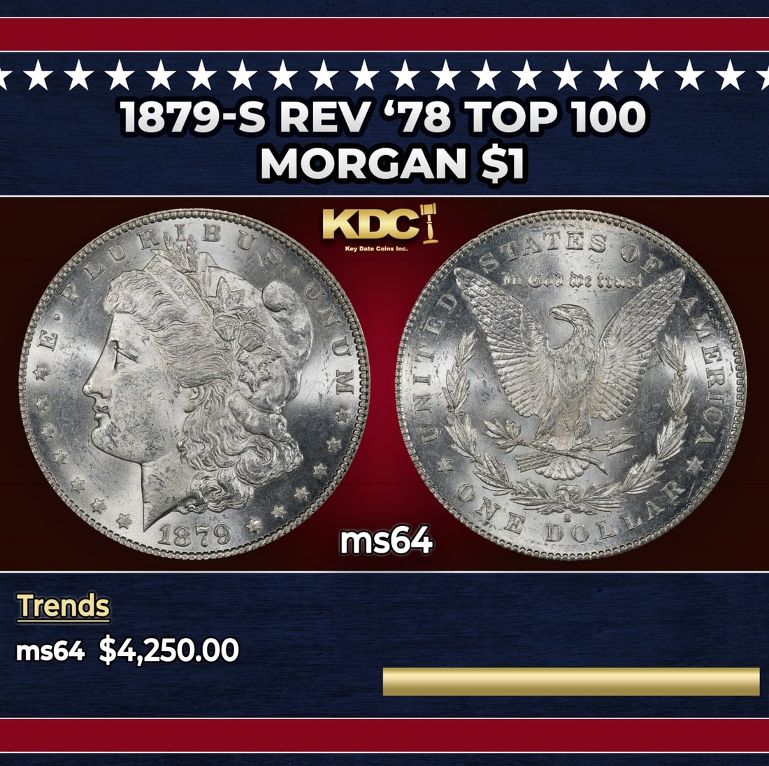 1879-s Rev '78 Top 100 Morgan Dollar $1 ms64 SEGS: 1879-s Rev '78 Top 100 Morgan Dollar $1 ms64 SEGS. Historic precious metal trends is causing increased spot pricing by the day. On auctions with set openings, we are doing our best to have items price