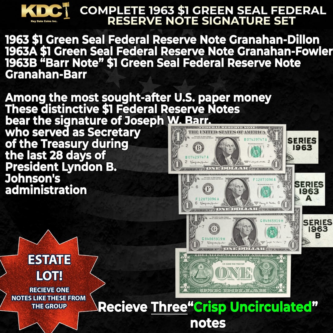 Complete 1963 $1 Green Seal Federal Reserve Note Signature Set 1963,1963A, 1963B "Barr Note" 3: Complete 1963 $1 Green Seal Federal Reserve Note Signature Set 1963,1963A, 1963B "Barr Note" 3 Notes, Grades CU. This first-time offer features a complete signature set of 1963 $1 Federal Reserve Note
