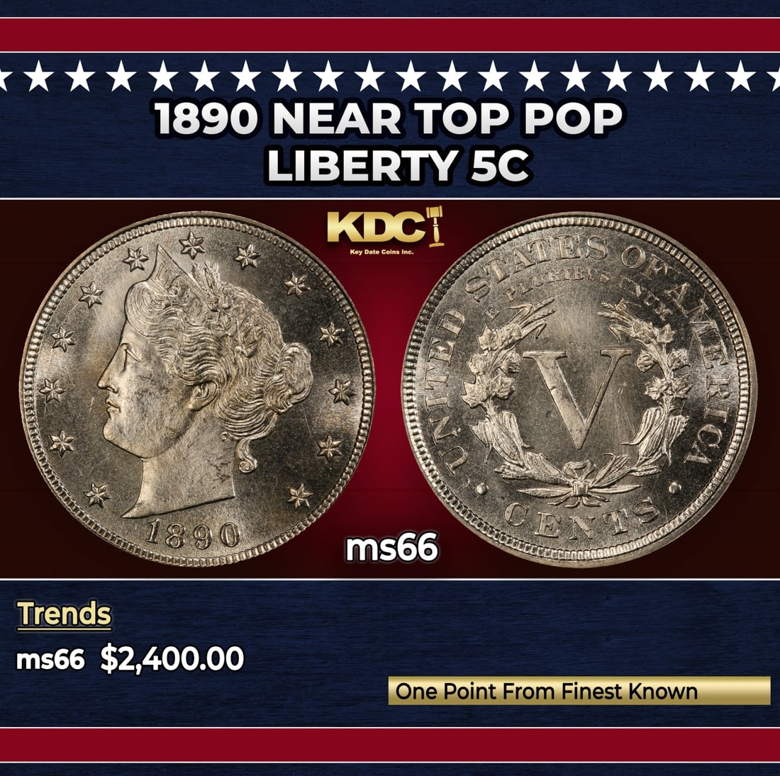 1890 Liberty Nickel Near Top Pop 5c ms66 SEGS: 1890 Near Top Pop Liberty Nickel 5c ms66 SEGS. Historic precious metal trends is causing increased spot pricing by the day. On auctions with set openings, we are doing our best to have items priced at