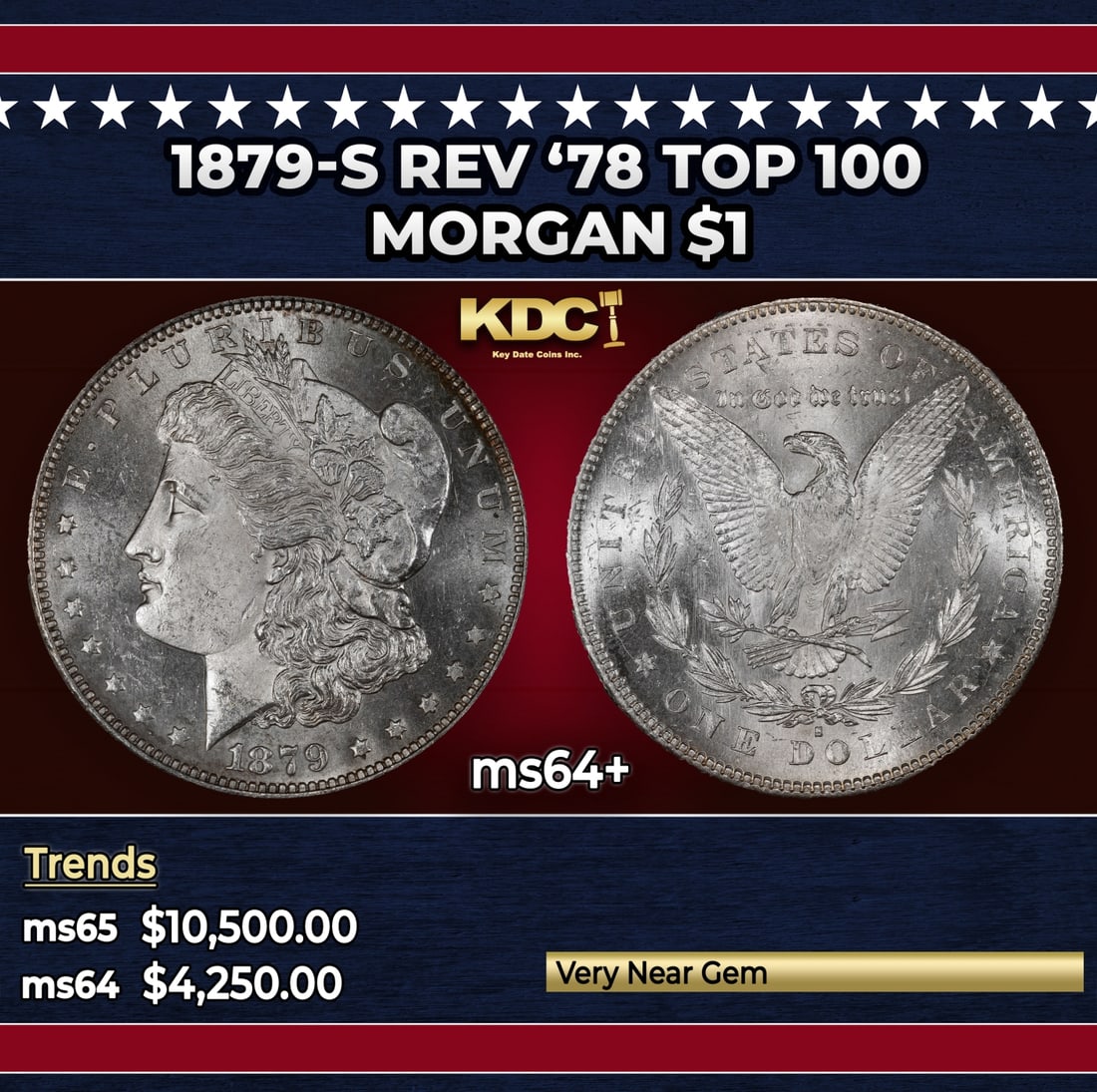 1879-s Rev '78 Top 100 Morgan Dollar $1 ms64+ SEGS: 1879-s Rev '78 Top 100 Morgan Dollar $1 ms64+ SEGS. A small portion of the more than 9.1 million Morgan dollars struck at San Francisco in 1879 employed leftover Reverse of 1878 dies that had been shi