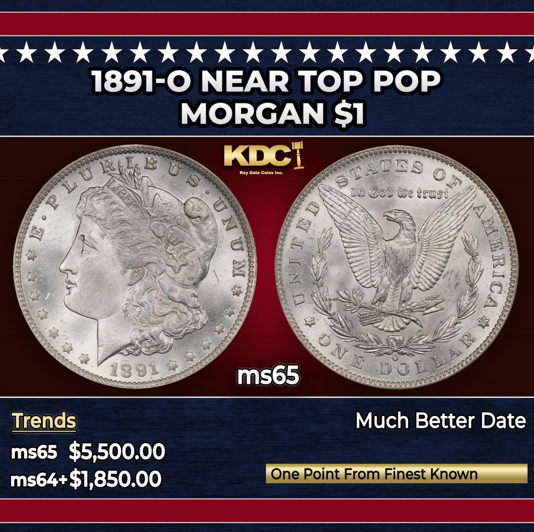 1891-o Morgan Dollar Near Top Pop $1 ms65 SEGS: 1891-o Near Top Pop Morgan Dollar $1 ms65 SEGS. Historic precious metal trends is causing increased spot pricing by the day. On auctions with set openings, we are doing our best to have items priced a