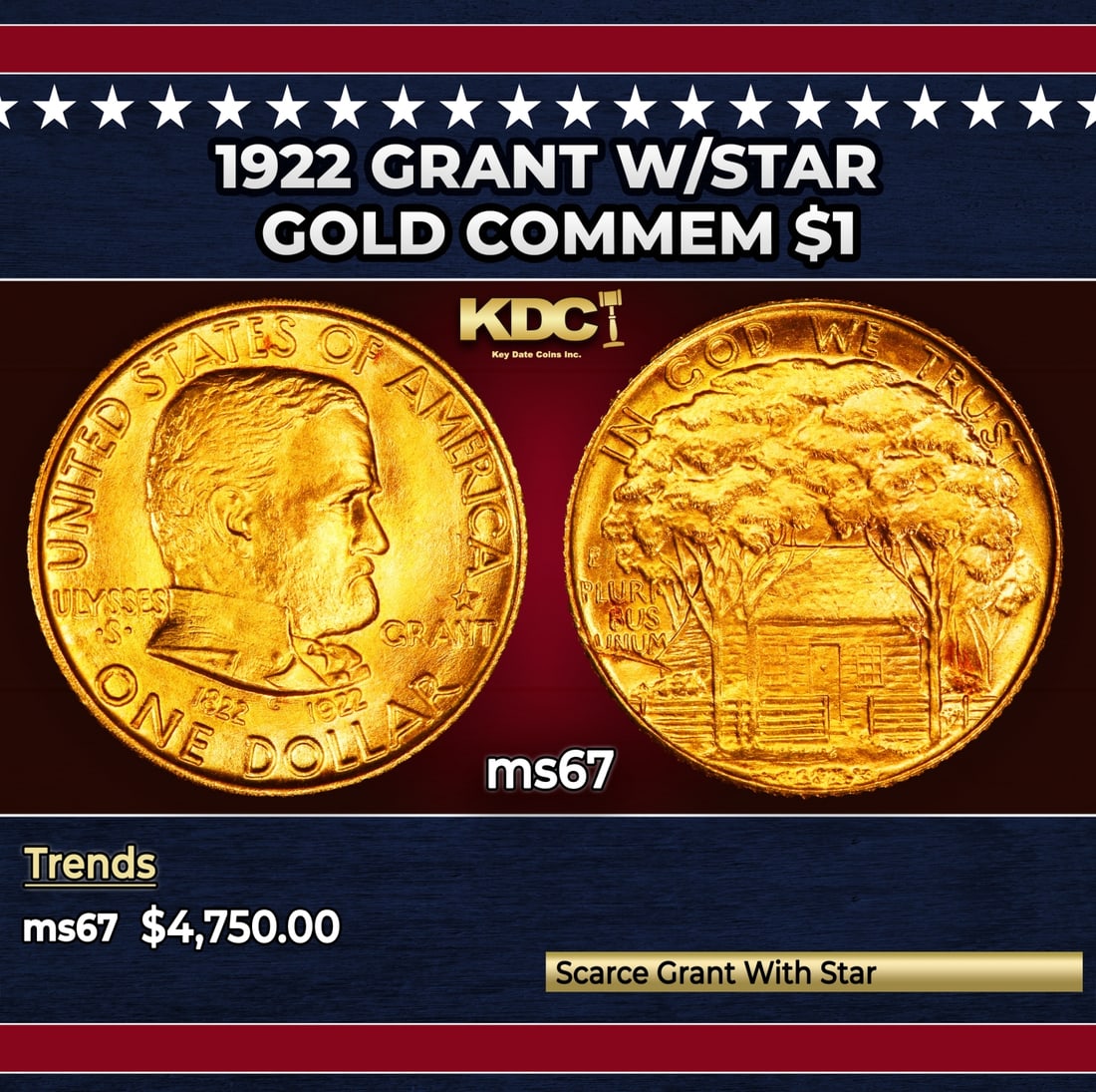 1922 Grant w/Star Gold Commem Dollar 1 ms67 SEGS: 1922 Grant w/Star Gold Commem Dollar 1 ms67 SEGS. In 1921, the Ulysses S. Grant Centenary Memorial Association was established to raise funds to coordinate a series of special events and observances i