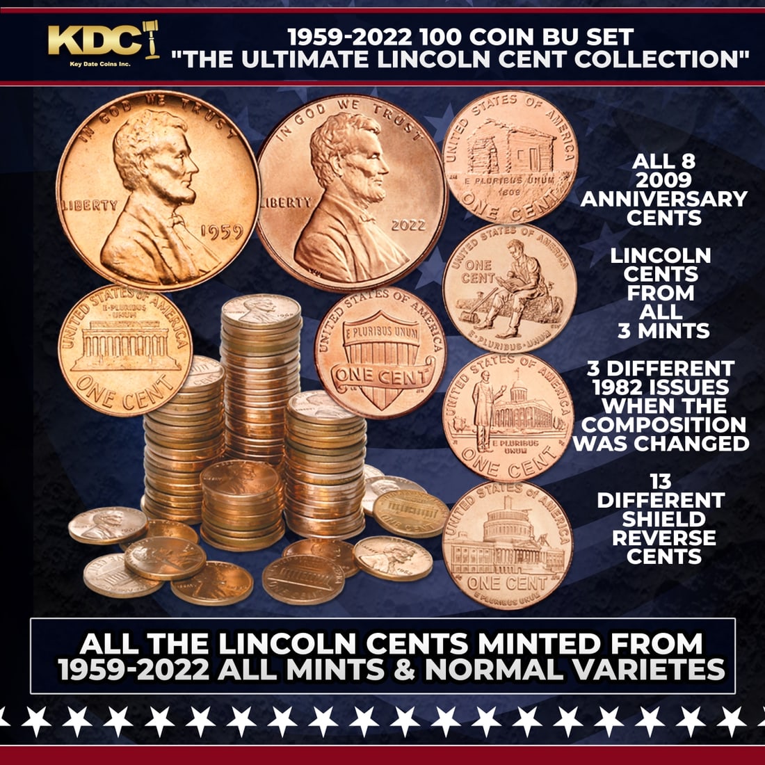1959-2022 "The ULTIMATE LINCOLN CENT COLLECTION" 100 Coin BU Set: 1959-2022 "The ULTIMATE LINCOLN CENT COLLECTION" 100 Coin BU Set. In one simple step, add 100 different Lincoln cents to your collection – all in Uncirculated condition! Here are highlights of this