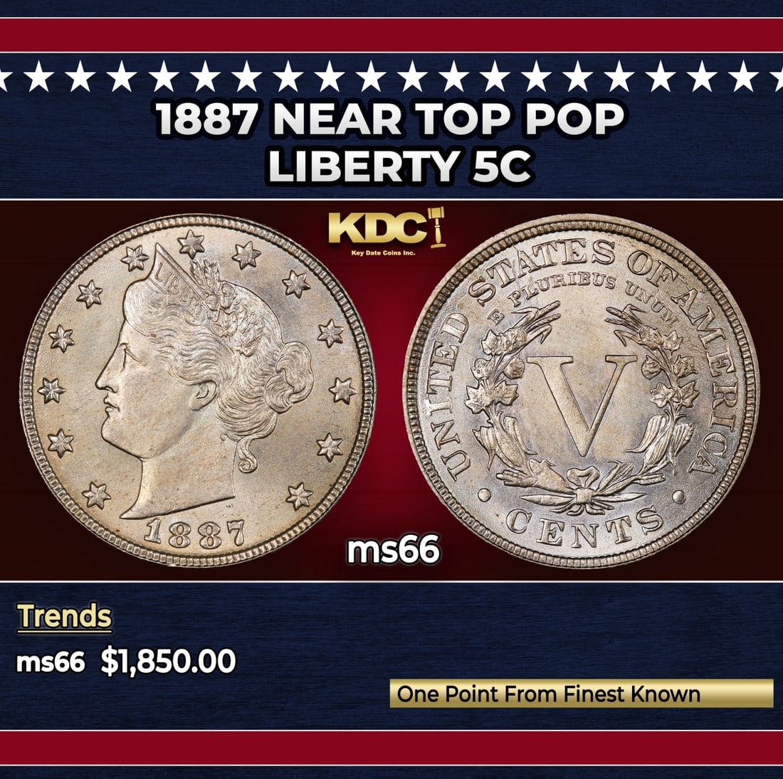 1887 Liberty Nickel Near Top Pop 5c ms66 SEGS: 1887 Near Top Pop Liberty Nickel 5c ms66 SEGS. Historic precious metal trends is causing increased spot pricing by the day. On auctions with set openings, we are doing our best to have items priced at