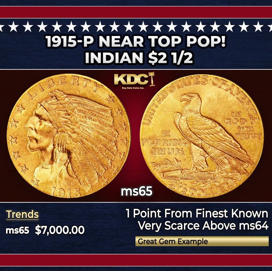 1915-p Gold Indian Quarter Eagle Near Top Pop! $2 1/2 ms65 SEGS: 1915-p Near Top Pop! Gold Indian Quarter Eagle $2 1/2 ms65 SEGS. The 1915 survives in great numbers through MS64, but like most other issues in Bela Lyon Pratt's Indian quarter eagle series, the popul