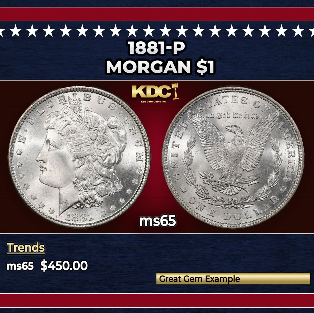 1881-p Morgan Dollar $1 Grades ms65: 1881-p Morgan Dollar $1 Grades ms65. Historic precious metal trends is causing increased spot pricing by the day. On auctions with set openings, we are doing our best to have items priced at their mar