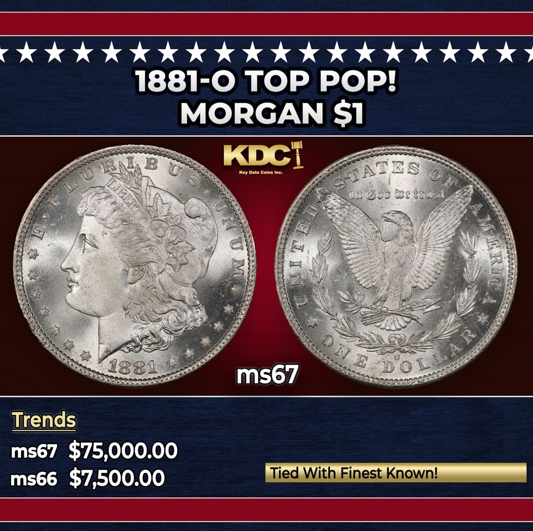1881-o Morgan Dollar TOP POP! $1 ms67 SEGS: 1881-o TOP POP! Morgan Dollar $1 ms67 SEGS. Historic precious metal trends is causing increased spot pricing by the day. On auctions with set openings, we are doing our best to have items priced at th