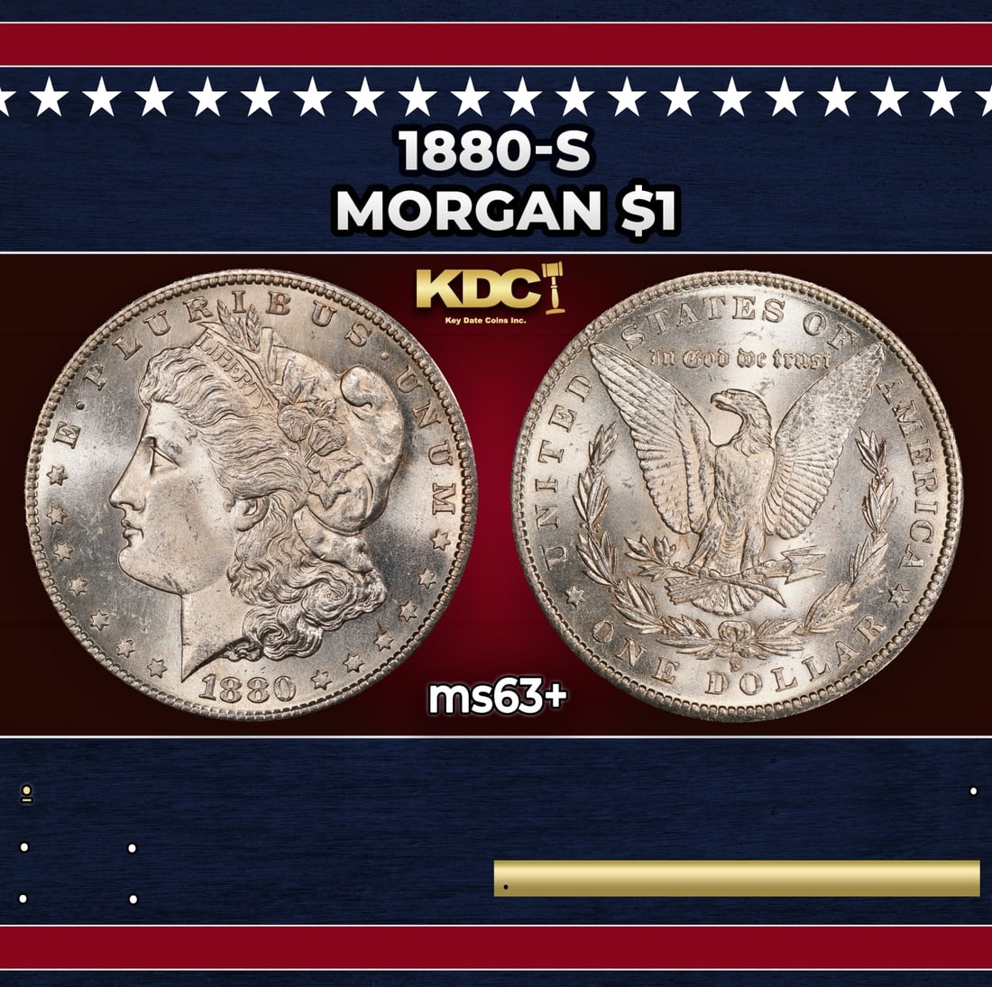 1880-s Morgan Dollar $1 Grades ms63+: 1880-s Morgan Dollar $1 Grades ms63+. Historic precious metal trends is causing increased spot pricing by the day. On auctions with set openings, we are doing our best to have items priced at their ma