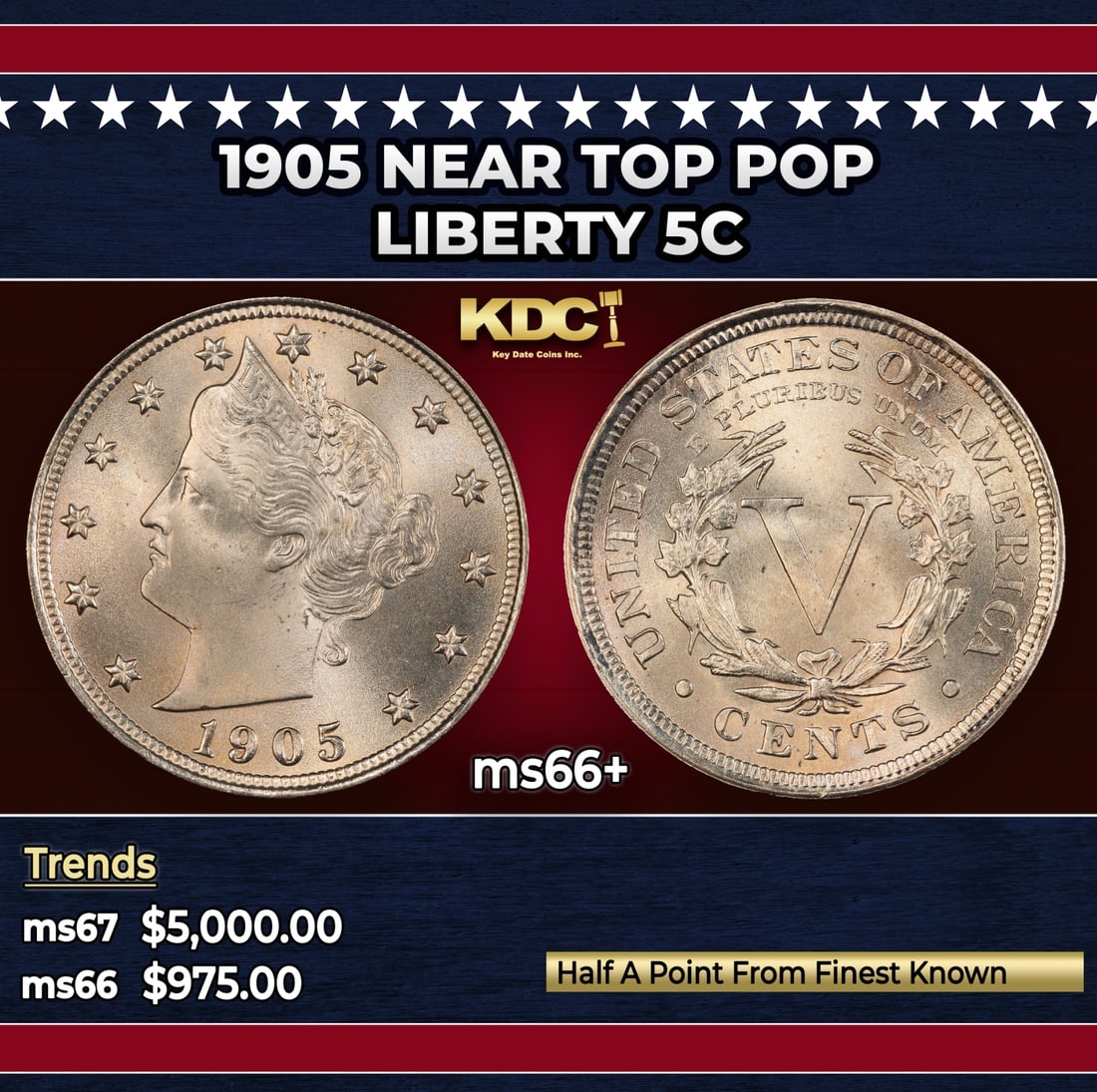 1905 Liberty Nickel Near Top Pop 5c ms66+ SEGS: 1905 Near Top Pop Liberty Nickel 5c ms66+ SEGS. Historic precious metal trends is causing increased spot pricing by the day. On auctions with set openings, we are doing our best to have items priced a