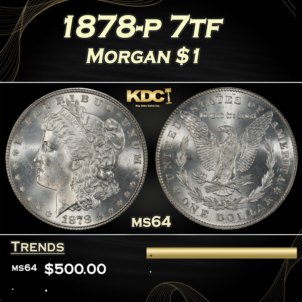 1878-p 7tf Morgan Dollar $1 Grades ms64: 1878-p 7tf Morgan Dollar $1 Grades ms64. 0