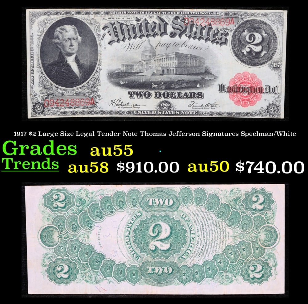 1917 $2 Large Size Legal Tender Note Thomas Jefferson Grades Choice AU Signatures Speelman/White: 1917 $2 Large Size Legal Tender Note Thomas Jefferson Grades Choice AU Signatures Speelman/White. FR-60 This 1917 $2 Jefferson Legal Tender Currency Note is only the second two dollar bill in history.