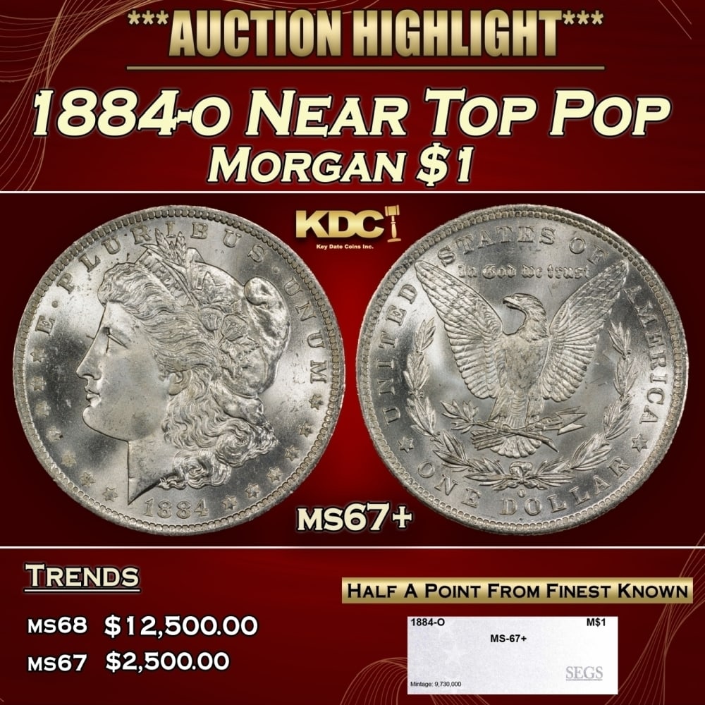 1884-o Morgan Dollar Near Top Pop $1 ms67+ SEGS: 1884-o Near Top Pop Morgan Dollar $1 ms67+ SEGS. 0