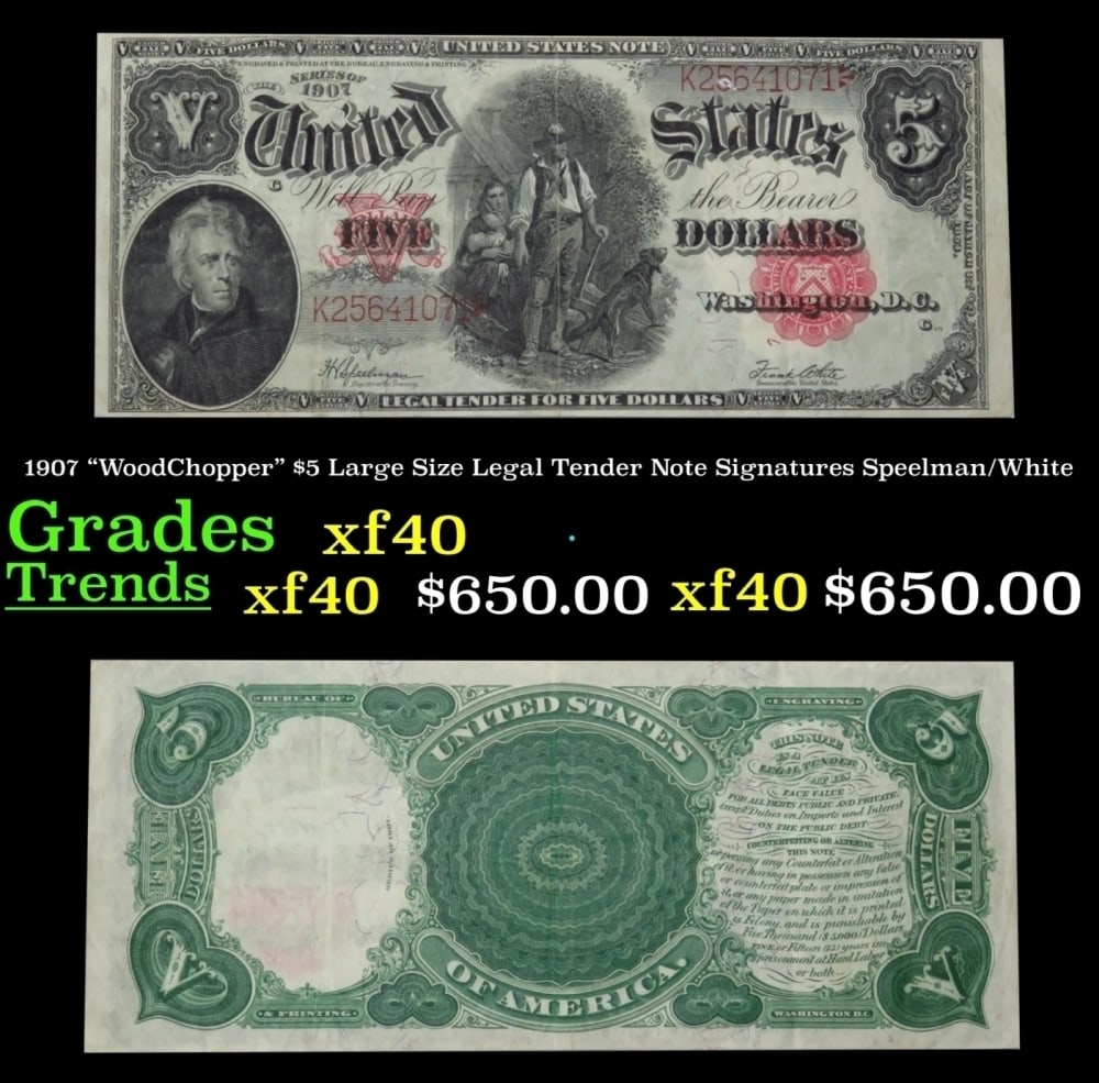 1907 $5 Large Size Legal Tender Note "WoodChopper" Grades xf Signatures Speelman/White: 1907 $5 Large Size Legal Tender Note "WoodChopper" Grades xf Signatures Speelman/White. FR-91 It is one of the most sought-after notes ever produced and now you can claim one for yourself! Nicknamed t