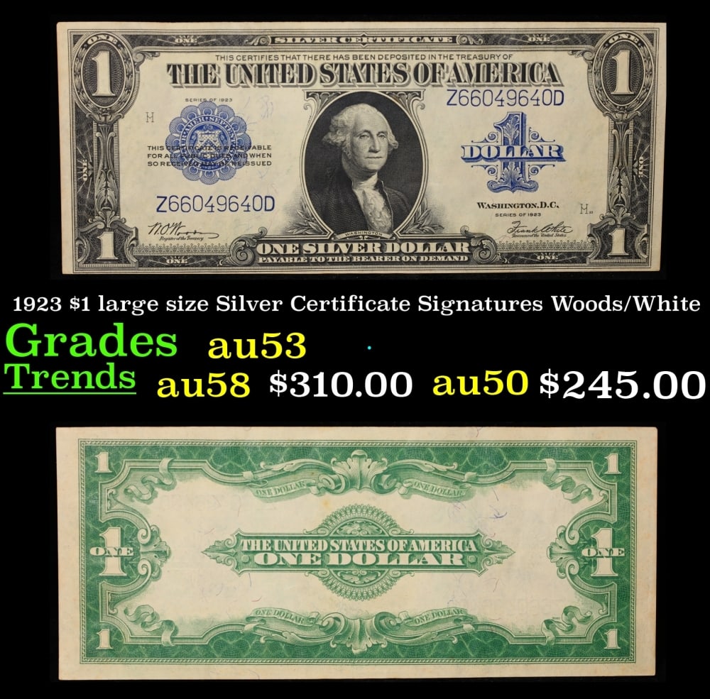 1923 $1 large size Silver Certificate Grades Select AU Signatures Woods/White: 1923 $1 large size Silver Certificate Grades Select AU Signatures Woods/White. Fr-238 The term “horse blanket” gets used a lot when talking about large size currency. It is most frequently use