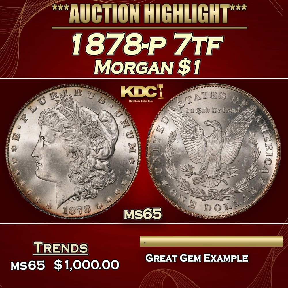 1878-p 7tf Morgan Dollar $1 Grades ms65: 1878-p 7tf Morgan Dollar $1 Grades ms65. 0