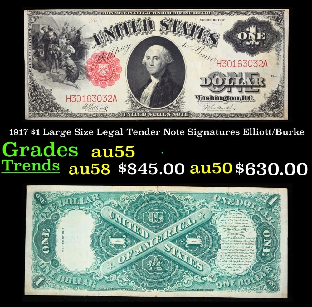 1917 $1 Large Size Legal Tender Note Grades Choice AU Signatures Elliott/Burke: 1917 $1 Large Size Legal Tender Note Grades Choice AU Signatures Elliott/Burke. FR-37 This 1917 $1 note is the last large-sized legal tender bank note ever issued. It's referred to as a "Horseblanket