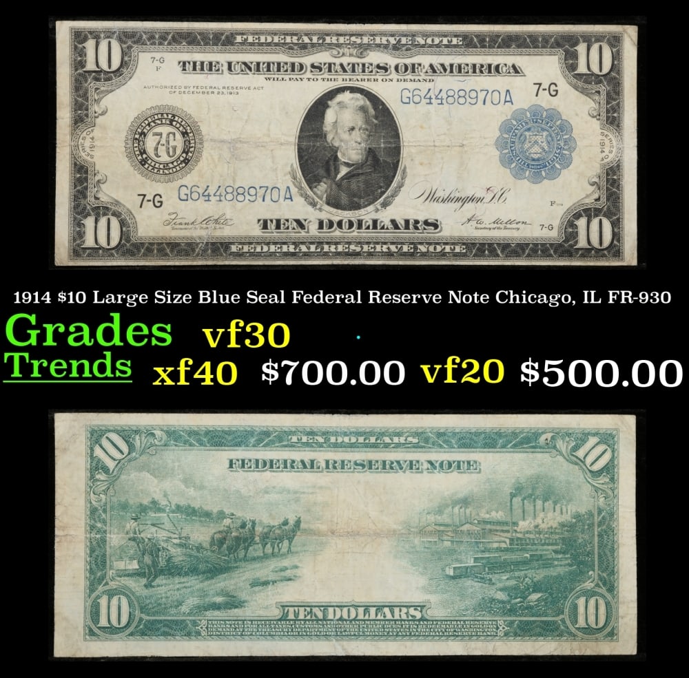 1914 $10 Large Size Blue Seal Federal Reserve Note Chicago, IL Grades vf++ FR-930: 1914 $10 Large Size Blue Seal Federal Reserve Note Chicago, IL Grades vf++ FR-930. Despite having 1913 written on them, these are actually from the series of 1914, as it says on the right and left han