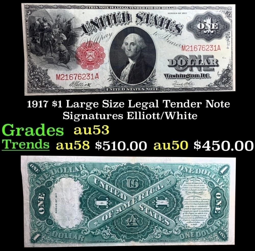 1917 $1 Large Size Legal Tender Note Grades Select AU Signatures Elliott/White: 1917 $1 Large Size Legal Tender Note Grades Select AU Signatures Elliott/White. FR-38 This 1917 $1 note is the last large-sized legal tender bank note ever issued. It's referred to as a "Horseblanket