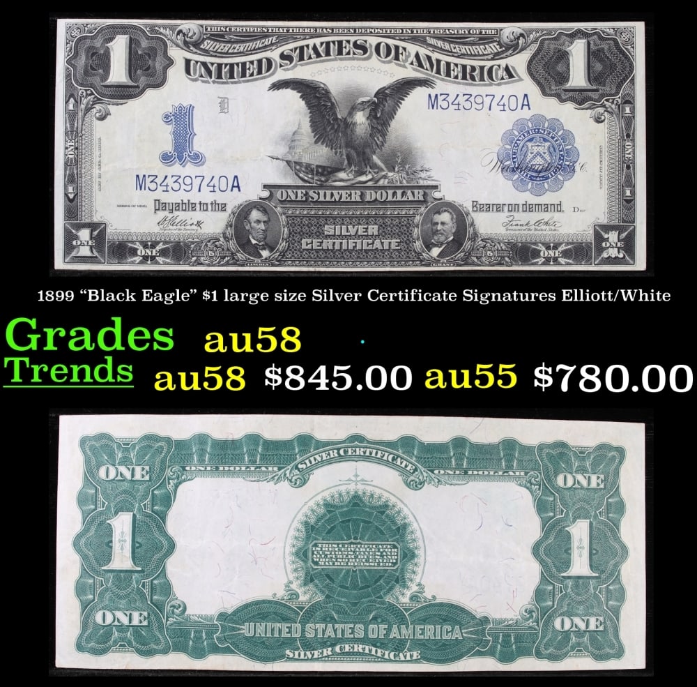 1899 $1 large size Silver Certificate "Black Eagle" Grades Choice AU/BU Slider Signatures: 1899 $1 large size Silver Certificate "Black Eagle" Grades Choice AU/BU Slider Signatures Elliott/White. FR-235 Ranked #16 in the 100 Greatest American Currency Notes, the Series 1899 Black Eagle note