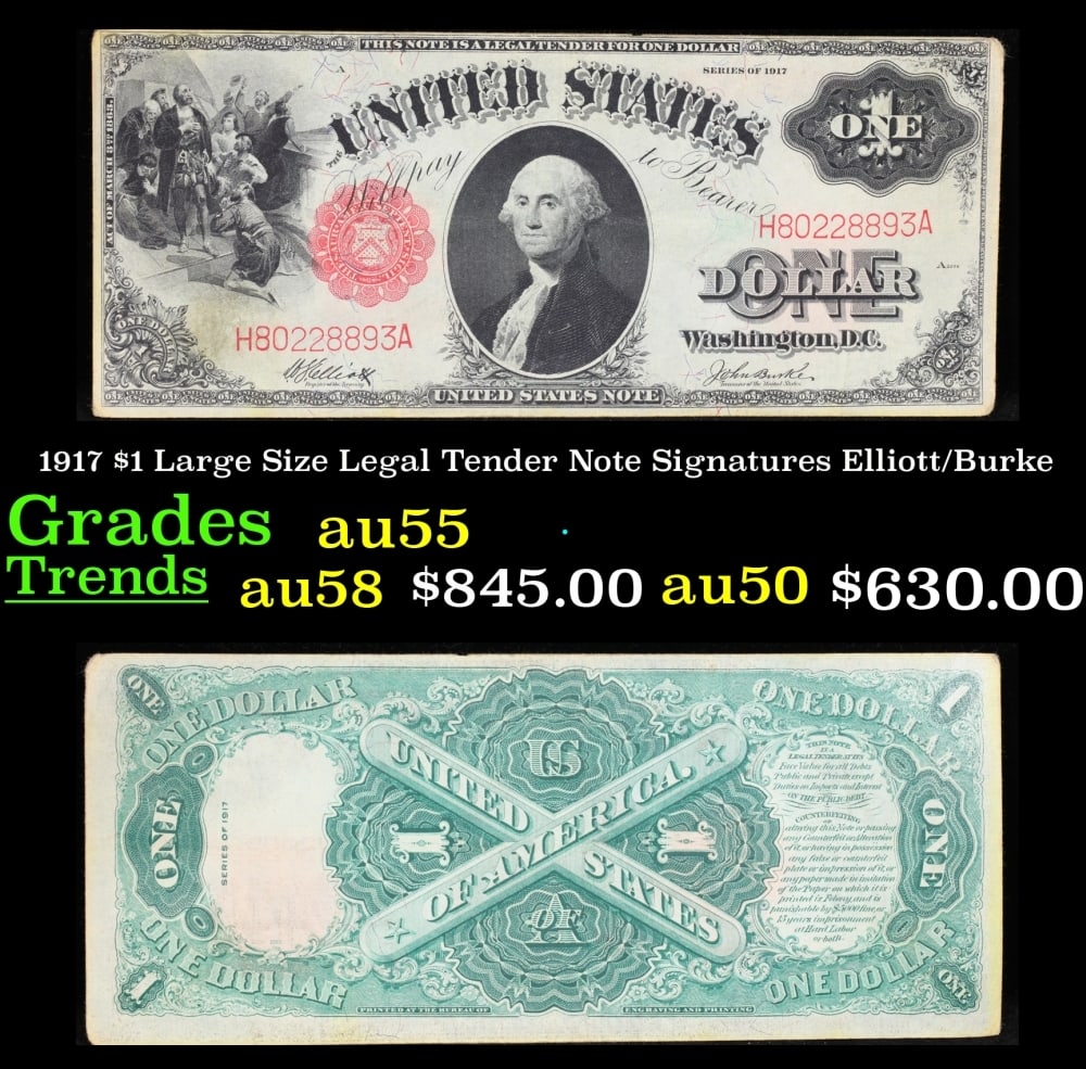 1917 $1 Large Size Legal Tender Note Grades Choice AU Signatures Elliott/Burke: 1917 $1 Large Size Legal Tender Note Grades Choice AU Signatures Elliott/Burke. FR-37 This 1917 $1 note is the last large-sized legal tender bank note ever issued. It's referred to as a "Horseblanket