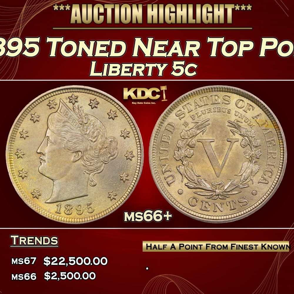 1895 Liberty Nickel Toned Near Top Pop 5c ms66+ SEGS: 1895 Toned Near Top Pop Liberty Nickel 5c ms66+ SEGS. 0