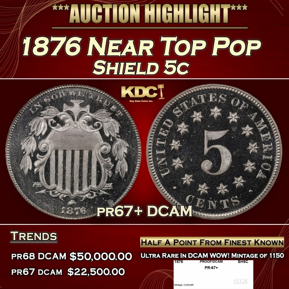 1876 Proof Shield Nickel Near Top Pop 5c pr67+ DCAM SEGS: 1876 Near Top Pop Shield Nickel 5c pr67+ DCAM SEGS. 0 DISCOVERY OF THE GSA HOARDUntil 1964, people in the U.S could redeem silver certificate paper money for silver dollars.In 1963, the House of Repre